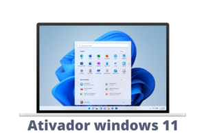 Ativador Windows 11Ativador Windows 11