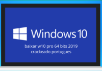 baixar w10 pro 64 bits 2019 crackeado portugues